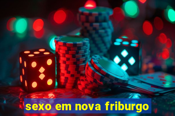 sexo em nova friburgo